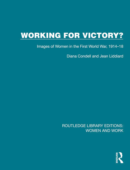 Book cover of Working for Victory?: Images of Women in the First World War, 1914–18 (Routledge Library Editions: Women and Work)