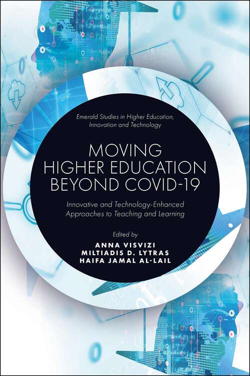 Book cover of Moving Higher Education Beyond Covid-19: Innovative and Technology-Enhanced Approaches to Teaching and Learning (Emerald Studies in Higher Education, Innovation and Technology)