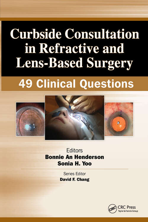 Book cover of Curbside Consultation in Refractive and Lens-Based Surgery: 49 Clinical Questions (Curbside Consultation in Ophthalmology)