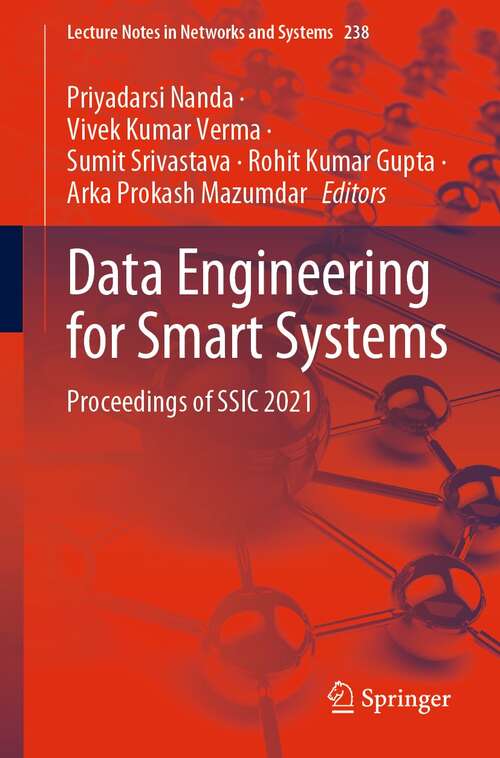 Book cover of Data Engineering for Smart Systems: Proceedings of SSIC 2021 (1st ed. 2022) (Lecture Notes in Networks and Systems #238)