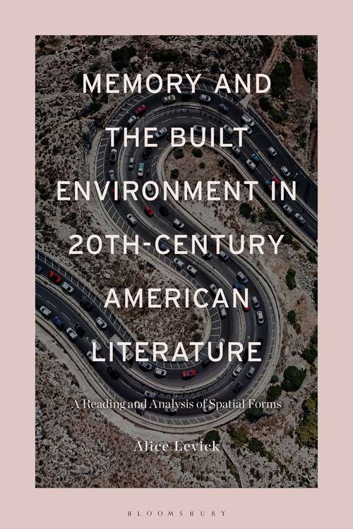 Book cover of Memory and the Built Environment in 20th-Century American Literature: A Reading and Analysis of Spatial Forms