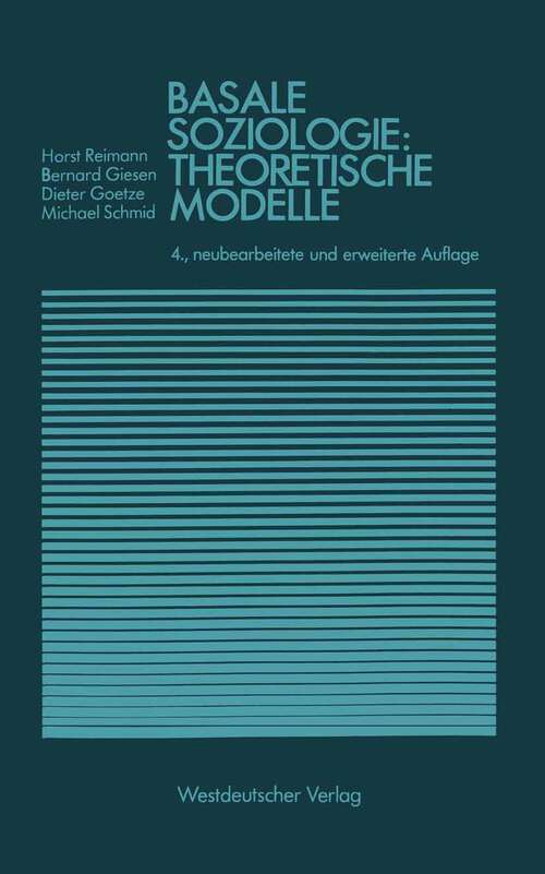 Book cover of Basale Soziologie: Theoretische Modelle (4. Aufl. 1991) (Studienreihe Gesellschaft)