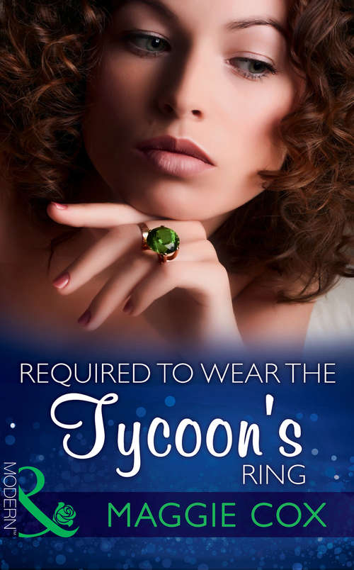 Book cover of Required To Wear The Tycoon's Ring: The Italian's Ruthless Seduction / Required To Wear The Tycoon's Ring (ePub edition) (Mills And Boon Modern Ser. #1)