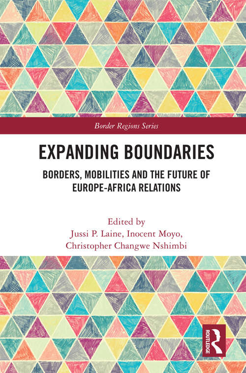 Book cover of Expanding Boundaries: Borders, Mobilities and the Future of Europe-Africa Relations (Border Regions Series)