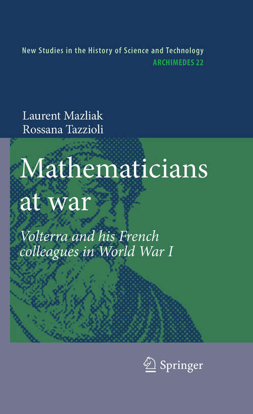 Book cover of Mathematicians at war: Volterra and his French colleagues in World War I (2009) (Archimedes #22)