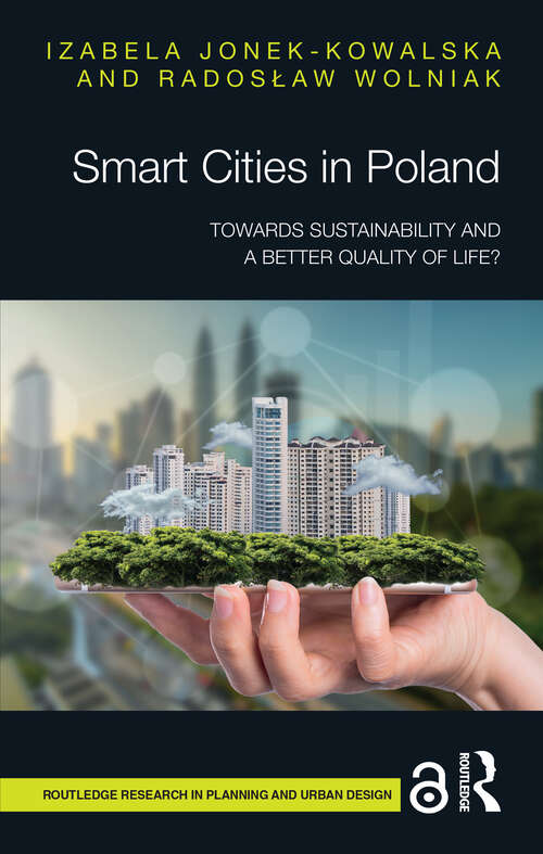 Book cover of Smart Cities in Poland: Towards sustainability and a better quality of life? (Routledge Research in Planning and Urban Design)