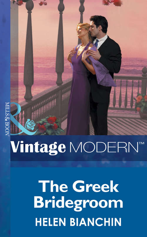 Book cover of The Greek Bridegroom: The Stephanos Marriage / A Passionate Surrender / The Greek Bridegroom (ePub First edition) (Modern Romance Ser.)