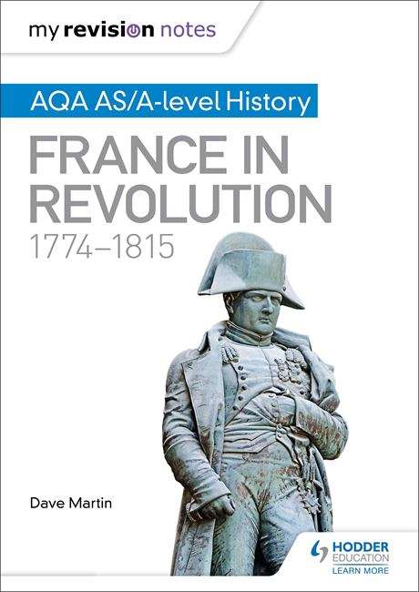 Book cover of My Revision Notes: France in Revolution, 1774–1815