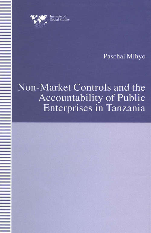 Book cover of Non-Market Controls and the Accountability of Public Enterprises in Tanzania (1st ed. 1994) (Institute of Social Studies, The Hague)