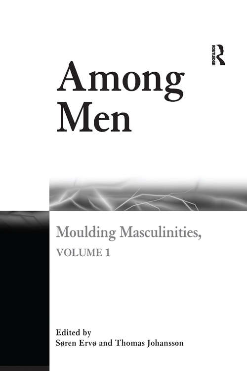 Book cover of Among Men: Moulding Masculinities, Volume 1