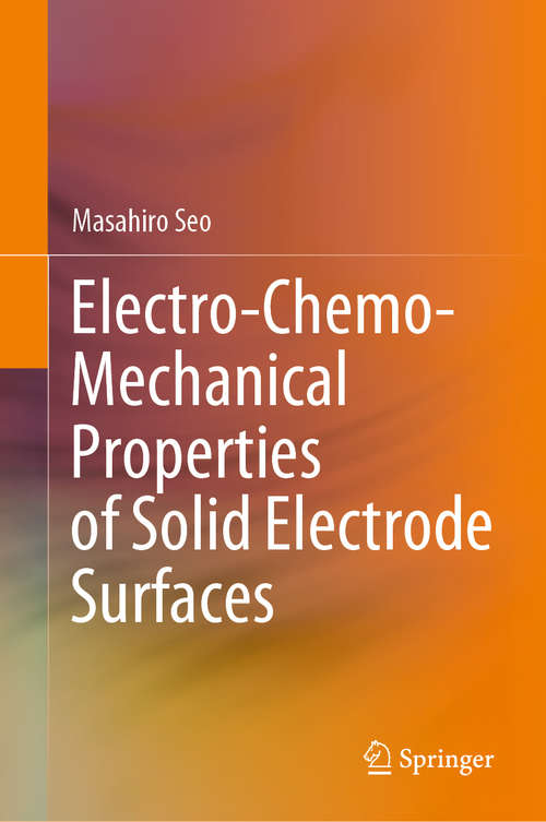 Book cover of Electro-Chemo-Mechanical Properties of Solid Electrode Surfaces (1st ed. 2020)