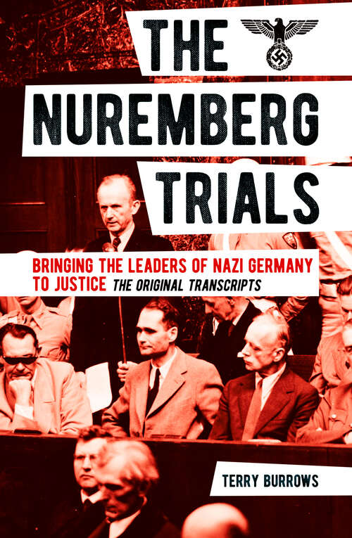 Book cover of The Nuremberg Trials: Bringing the Leaders of Nazi Germany to Justice