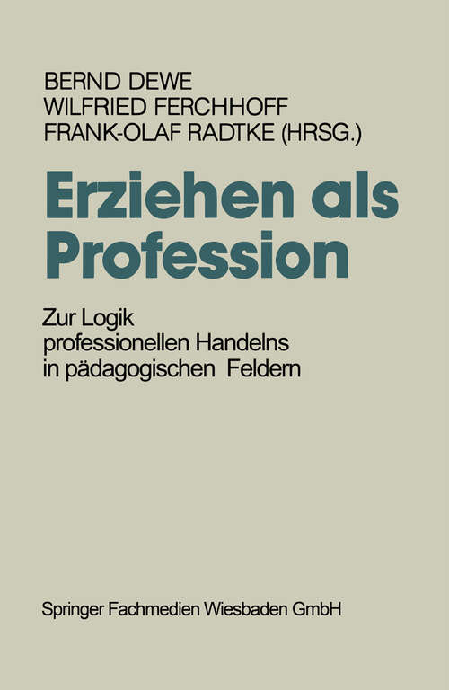 Book cover of Erziehen als Profession: Zur Logik professionellen Handelns in pädagogischen Feldern (1992)