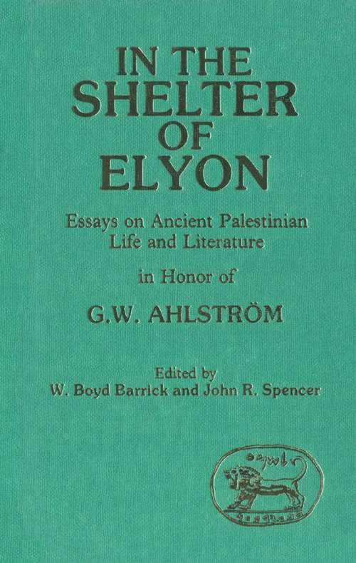 Book cover of In the Shelter of Elyon: Essays on Ancient Palestinian Life and Literature (The Library of Hebrew Bible/Old Testament Studies)