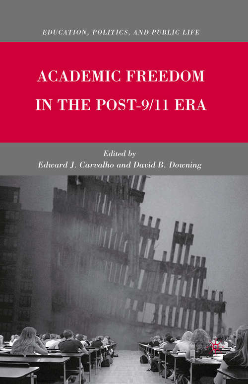 Book cover of Academic Freedom in the Post-9/11 Era (2010) (Education, Politics and Public Life)