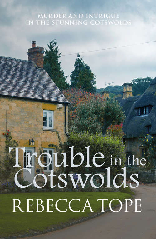 Book cover of Trouble in the Cotswolds: Murder and intrigue in the stunning Cotswolds (Cotswold Mysteries #12)
