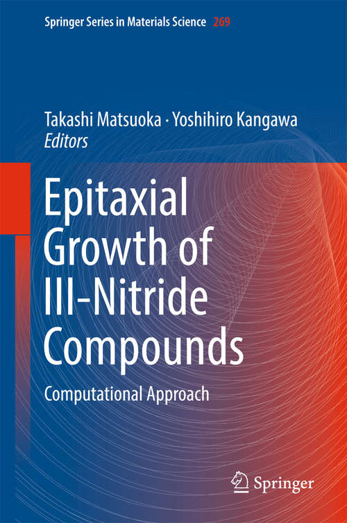 Book cover of Epitaxial Growth of III-Nitride Compounds: Computational Approach (1st ed. 2018) (Springer Series in Materials Science #269)