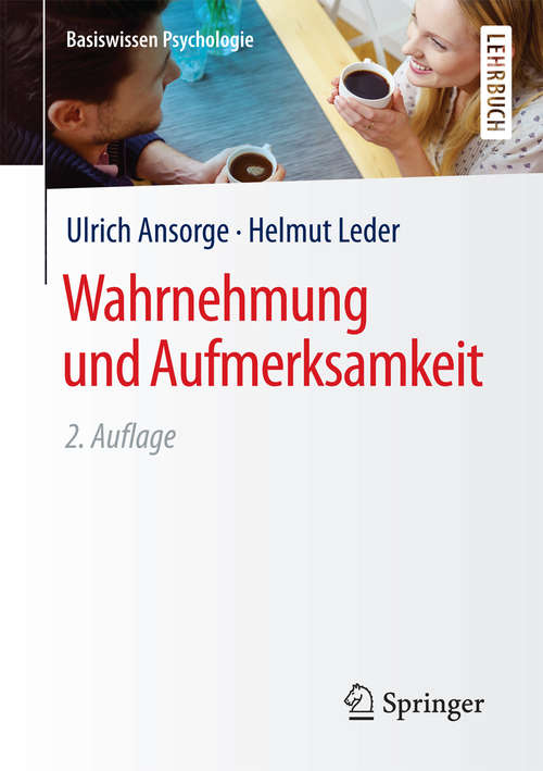 Book cover of Wahrnehmung und Aufmerksamkeit (2. Aufl. 2017) (Basiswissen Psychologie)