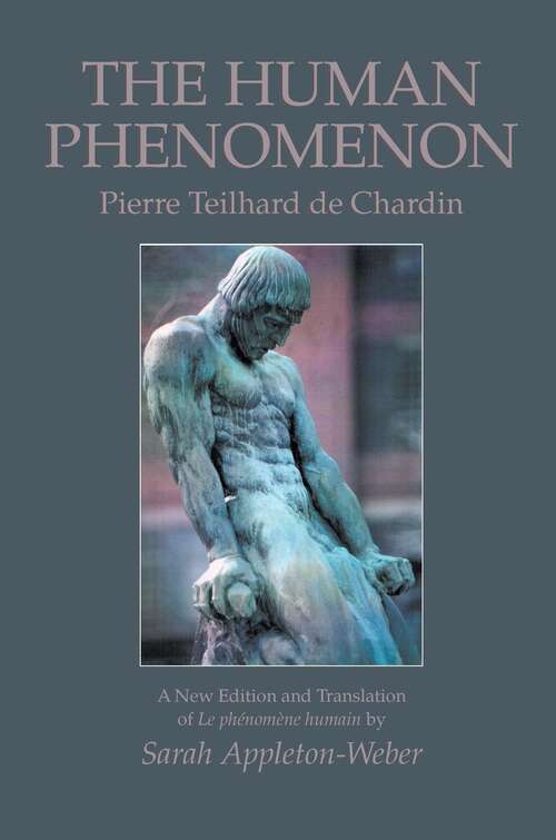 Book cover of The Human Phenomenon: Pierre Teilhard de Chardin, 2nd Edition