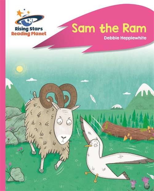 Book cover of Reading Planet - Sam the Ram - Pink C: Rocket Phonics (Rising Stars Reading Planet)