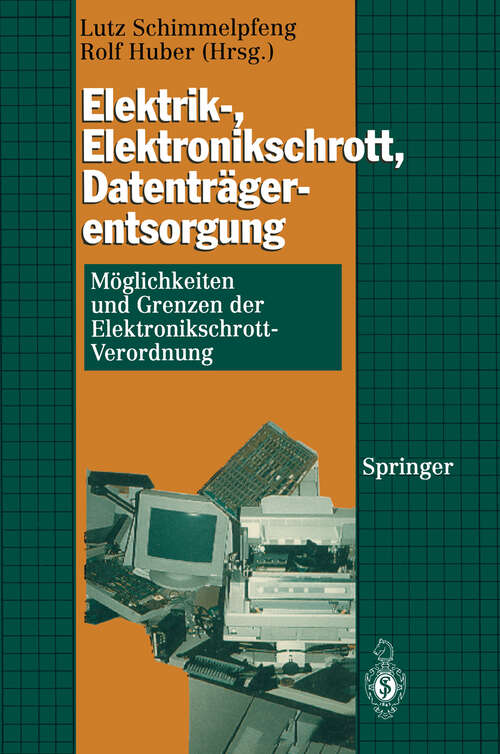 Book cover of Elektrik-, Elektronikschrott, Datenträgerentsorgung: Möglichkeiten und Grenzen der Elektronikschrott-Verordnung (1995)