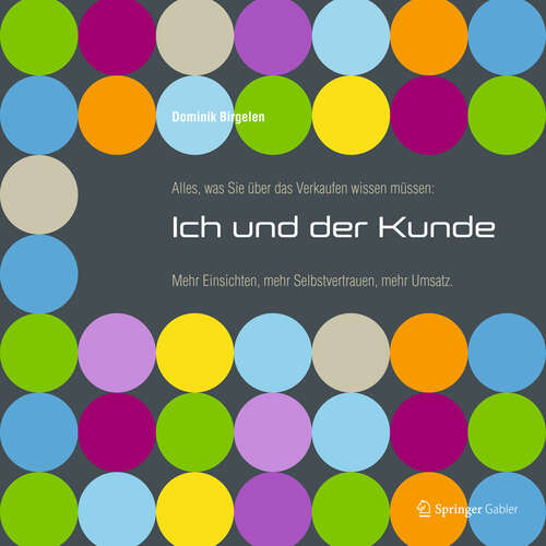 Book cover of Alles, was Sie über das Verkaufen wissen müssen: Mehr Einsichten, mehr Selbstvertrauen, mehr Umsatz (2013)