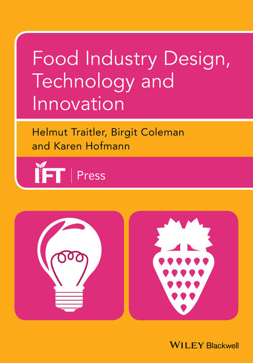 Book cover of Food Industry Design, Technology and Innovation: Food Industry Design, Technology And Innovation (Institute of Food Technologists Series)