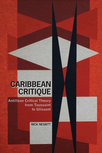 Book cover of Caribbean Critique: Antillean Critical Theory from Toussaint to Glissant (Contemporary French and Francophone Cultures #26)