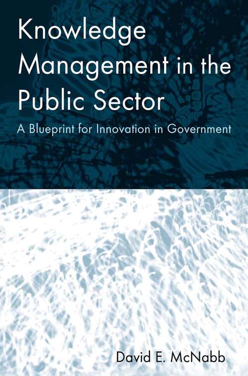 Book cover of Knowledge Management in the Public Sector: A Blueprint for Innovation in Government