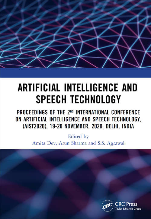 Book cover of Artificial Intelligence and Speech Technology: Proceedings of the 2nd International Conference on Artificial Intelligence and Speech Technology, (AIST2020), 19-20 November, 2020, Delhi, India