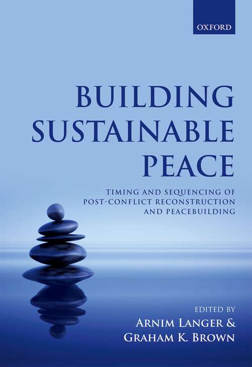 Book cover of Building Sustainable Peace: Timing and Sequencing of Post-Conflict Reconstruction and Peacebuilding