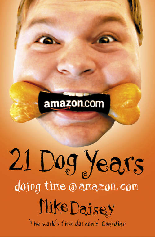 Book cover of Twenty-one Dog Years: Doing Time At Amazon. Com (ePub edition)