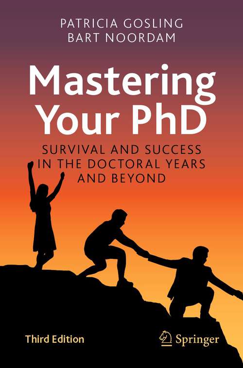 Book cover of Mastering Your PhD: Survival and Success in the Doctoral Years and Beyond (3rd ed. 2022)