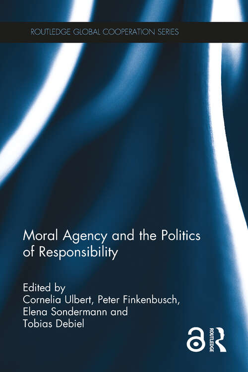 Book cover of Moral Agency and the Politics of Responsibility (ISSN)