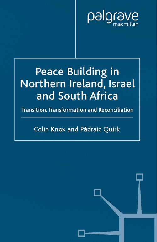 Book cover of Peacebuilding in Northern Ireland, Israel and South Africa: Transition, Transformation and Reconciliation (2000) (Ethnic and Intercommunity Conflict)