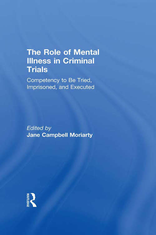 Book cover of Competency to be Tried, Imprisoned, and Executed: The Role of Mental Illness in Criminal Trials