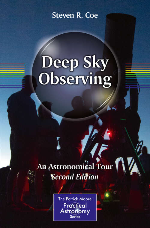 Book cover of Deep Sky Observing: An Astronomical Tour (2nd ed. 2016) (The Patrick Moore Practical Astronomy Series)