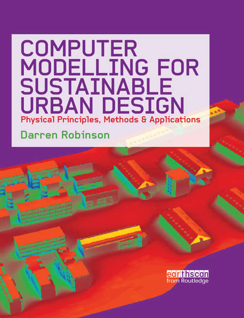 Book cover of Computer Modelling for Sustainable Urban Design: Physical Principles, Methods and Applications