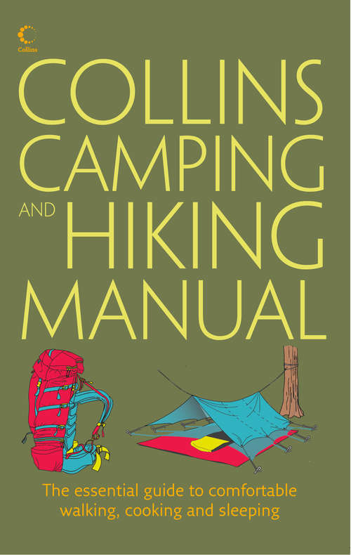 Book cover of Collins Complete Hiking and Camping Manual: The Essential Guide To Comfortable Walking, Cooking And Sleeping (ePub edition)