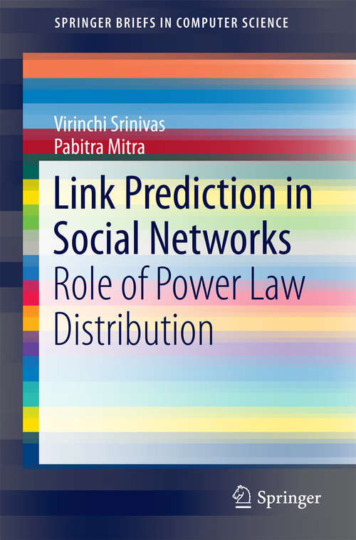 Book cover of Link Prediction in Social Networks: Role of Power Law Distribution (1st ed. 2016) (SpringerBriefs in Computer Science)