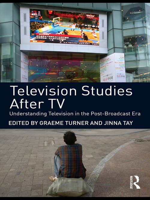 Book cover of Television Studies After TV: Understanding Television in the Post-Broadcast Era