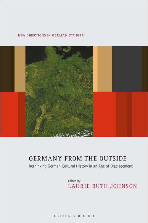 Book cover of Germany from the Outside: Rethinking German Cultural History in an Age of Displacement (New Directions in German Studies)