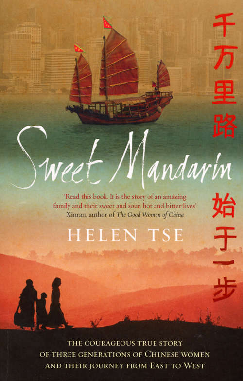 Book cover of Sweet Mandarin: The Courageous True Story of Three Generations of Chinese Women and their Journey from East to West