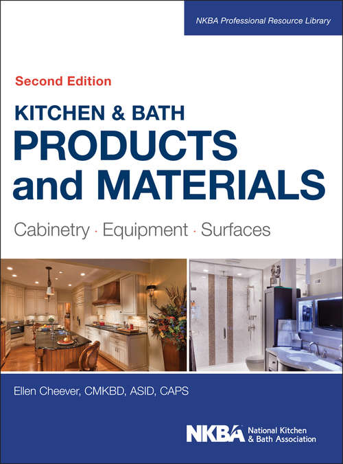 Book cover of Kitchen & Bath Products and Materials: Cabinetry, Equipment, Surfaces (2) (NKBA Professional Resource Library)