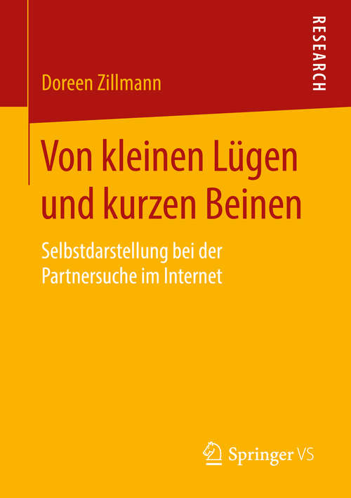 Book cover of Von kleinen Lügen und kurzen Beinen: Selbstdarstellung bei der Partnersuche im Internet