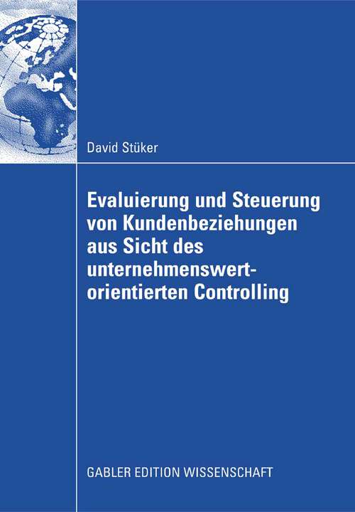 Book cover of Evaluierung und Steuerung von Kundenbeziehungen aus Sicht des unternehmenswertorientierten Controlling (2009)