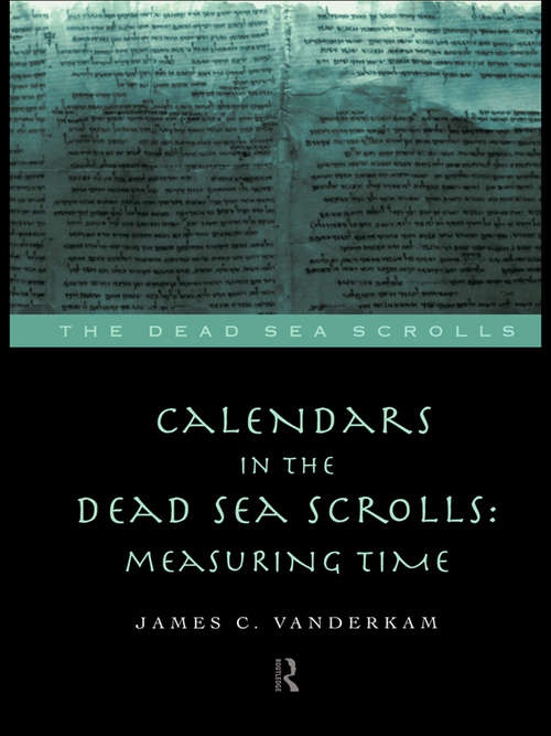 Book cover of Calendars in the Dead Sea Scrolls: Measuring Time (The Literature of the Dead Sea Scrolls)