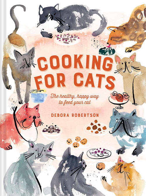 Book cover of Cooking for Cats: The Healthy, Happy Way To Feed Your Cat (ePub edition)