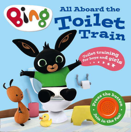 Book cover of All Aboard the Toilet Train!: A Noisy Bing Book (ePub edition) (Bing)