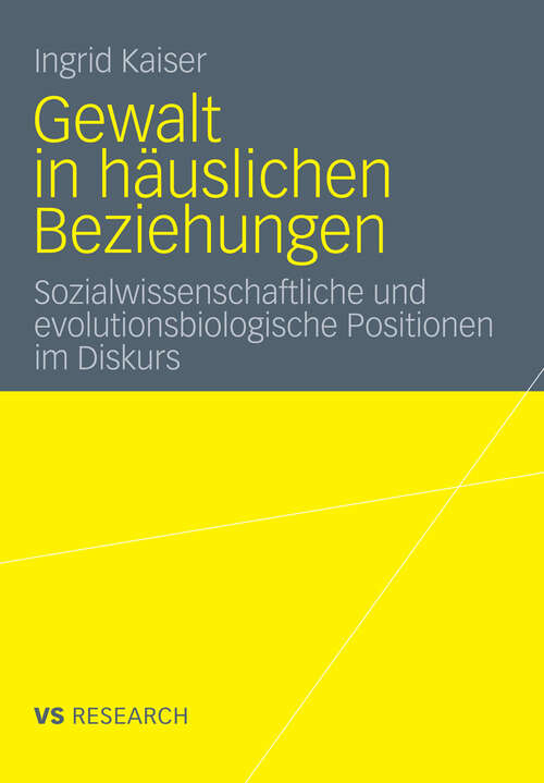 Book cover of Gewalt in häuslichen Beziehungen: Sozialwissenschaftliche und evolutionsbiologische Positionen im Diskurs (2012)